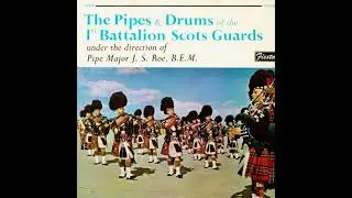 The Pipes & Drums Of The 1st Battalion Scots Guards (1964)