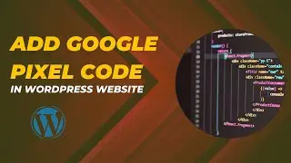 How to add google pixel code in wordpress website