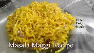 Masala Maggi Recipe | Easy maggie recipe | 10 मिनट में तैयार झटपट मैगी