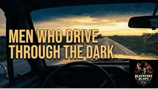 Whiskey Blues for Men Who Drive Through the Night