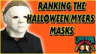 Uneeda Horror Podcast Episode 43 | Ranking The Halloween/Michael Myers Masks
