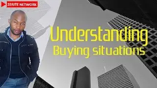 UNDERSTANDING TYPES OF BUYING SITUATIONS