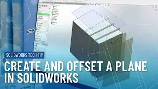 How to Offset a Plane in SOLIDWORKS
