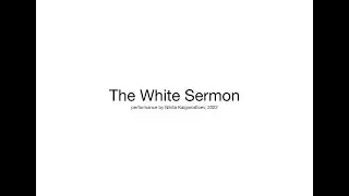 The White Sermon (performance by Nikita Kaigorodtcev), 2022
