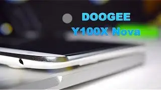 Doogee Y100X Nova - первое впечатление от смартфона