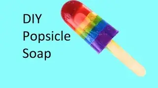 DIY Popsicle Soap