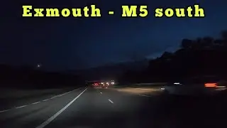 A drive with us production 21/10/23 Exmouth - M5 southbound - Haldon Hill A38 realtime at dusk Devon