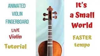 🎻 IT&rsquo;S A SMALL WORLD 🌍 | FASTER Tempo | Animated Violin FINGERBOARD 🎶 Violin Tutorial w/ Live Violin