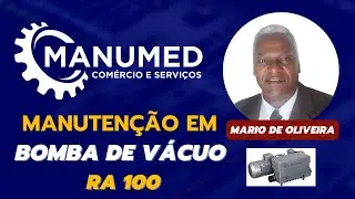 Manutenção em Bomba de Vácuo RA 100 - @manumedcs