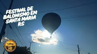 FESTIVAL DE BALONISMO EM SANTA MARIA RS 10/04/2025