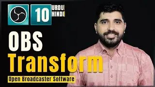 Use OBS Transform Urdu / Hindi | Class 10 | Film Editing School