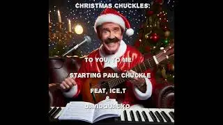 Christmas Chuckles With Paul Chuckle ( Ice T 21 x DavidQuacko ) Audio