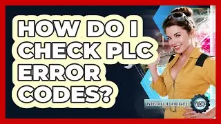 How Do I Check PLC Error Codes?