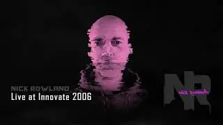 Nick Rowland - Live at Innovate, The Fridge, London 2006