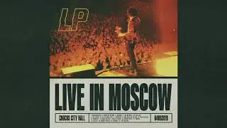 LP - Die For Your Love (Live in Moscow) [Official Audio]