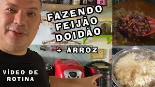 ROTINA - Fazendo Feij&atilde;o Doid&atilde;o