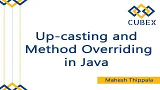 Up-casting and Method Overriding in Java.