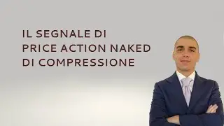 Il segnale di Price Action Naked di compressione