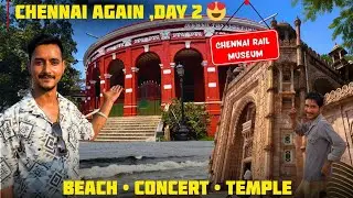 Chennai Explore Again 😍 | Beach, Rail Museum, Live Concert & Old Shiv Temple 🛕