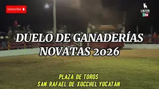 Plaza San Rafael De Xocchel Duelo De Ganaderías Novatas 2026 