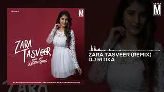 ARC - Zara Tasveer (Cover Remix) &ndash; DJ Ritika Sharma | Audio | MP3Virus Official