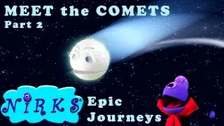 Meet the Comets Part 2 - Epic Journeys - A song about space / astronomy - for kids by The Nirks&trade;