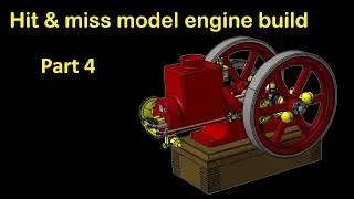 Hit & miss model engine build part4
