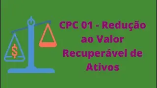 CPC 01 (R1) Redu&ccedil;&atilde;o Valor Recuper&aacute;vel dos Ativos