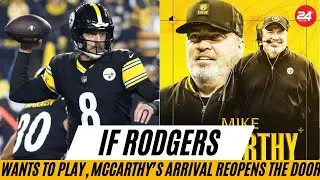 If Aaron Rodgers Wants to Play, Mike McCarthy&rsquo;s Arrival Reopens the Door in Pittsburgh