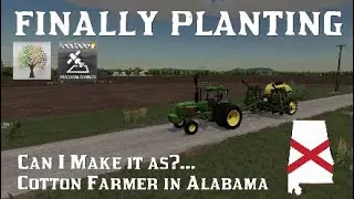 FINALLY ABLE TO PLANT / COTTON FARMER IN ALABAMA #6 / FS19 Let's Play PS4