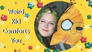 ASMR Weird kid comforts you