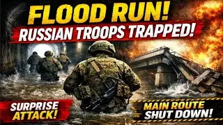Flood Run: Russian Troops Trapped as Surprise Attack Shuts Main Link