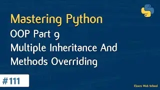 Learn Python in Arabic #111 - OOP Part 9 - Multiple Inheritance And Method Overriding