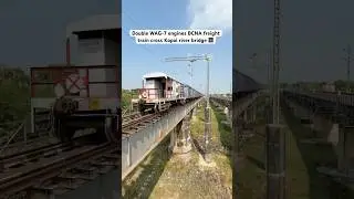 Double WAG-7 engines BCNA freight train cross Kopai river bridge 🌉