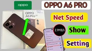 Oppo A6 Pro Show Real Time Network Speed  | How to enable internet connection in oppo a6 pro 5g 