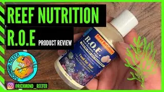 Reef Nutrition - R.O.E - Product Review