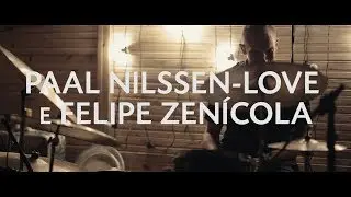 NCSSR Session: Paal Nilssen-Love e Felipe Zen&iacute;cola
