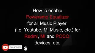 How to enable Poweramp Equalizer for all music players (For Redmi, MI and POCO devices, etc.)