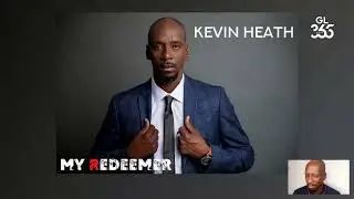 PREMIERE OF KEVIN HEATH - MY REDEEMER ON GL365 RADIO