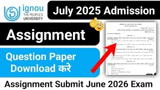 IGNOU Assignment Question Paper Download | IGNOU Admission 2025 July Session Assignment