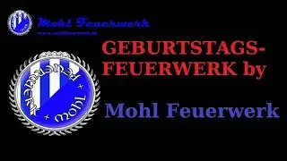 GEBURTSTAGSFEUERWERK | BY MOHL FEUERWERK | 10.11.2018 | [1080p Full-HD]