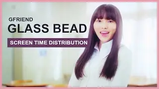 GFriend - Glass Bead - Screen Time Distribution (Solo)