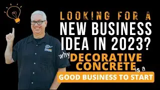 Looking for a New Business Idea in 2023? Why Decorative Concrete is a Good Business to Start