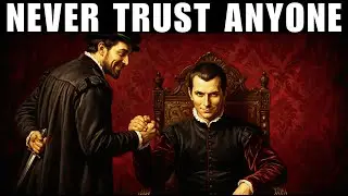 NEVER Trust Anyone Completely. (Machiavelli&rsquo;s Dark Truth About Loyalty)