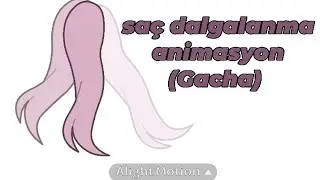 saç dalgalanma animasyon #alightmotion #gachalife