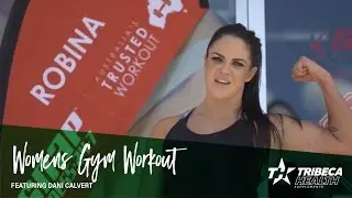 TRIBECA HEALTH WORKOUT GUIDE: Women's Gym Workout with Dani Calvert
