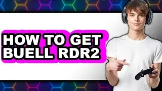 How to Get Buell Rdr2 (easy Method)