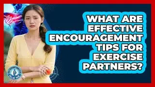 What Are Effective Encouragement Tips For Exercise Partners?