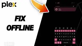How To Fix Offline On Plex App