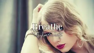 (slowed) Breathe • Taylor Swift